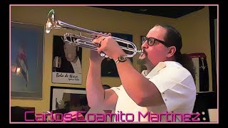 Carlos Coamito Martinez Trumpet Solo