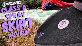 Level Six Class6 Spray Skirt "Detailed Review"