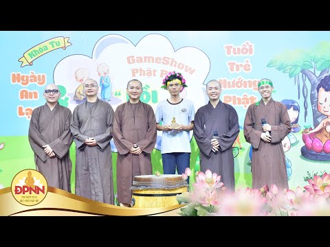 Gameshow Hồi trống pháp - Khóa tu Tuổi trẻ hướng Phật chùa Giác Ngộ