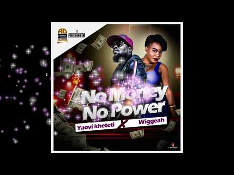 YAOVI KHETETI FEAT WIGGEAH "NO MONEY - NO POWER"