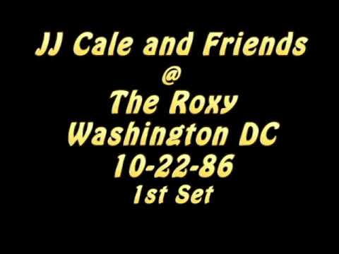 JJ Cale and Friends at the Roxy - Wash DC 10-22-86 - First Set