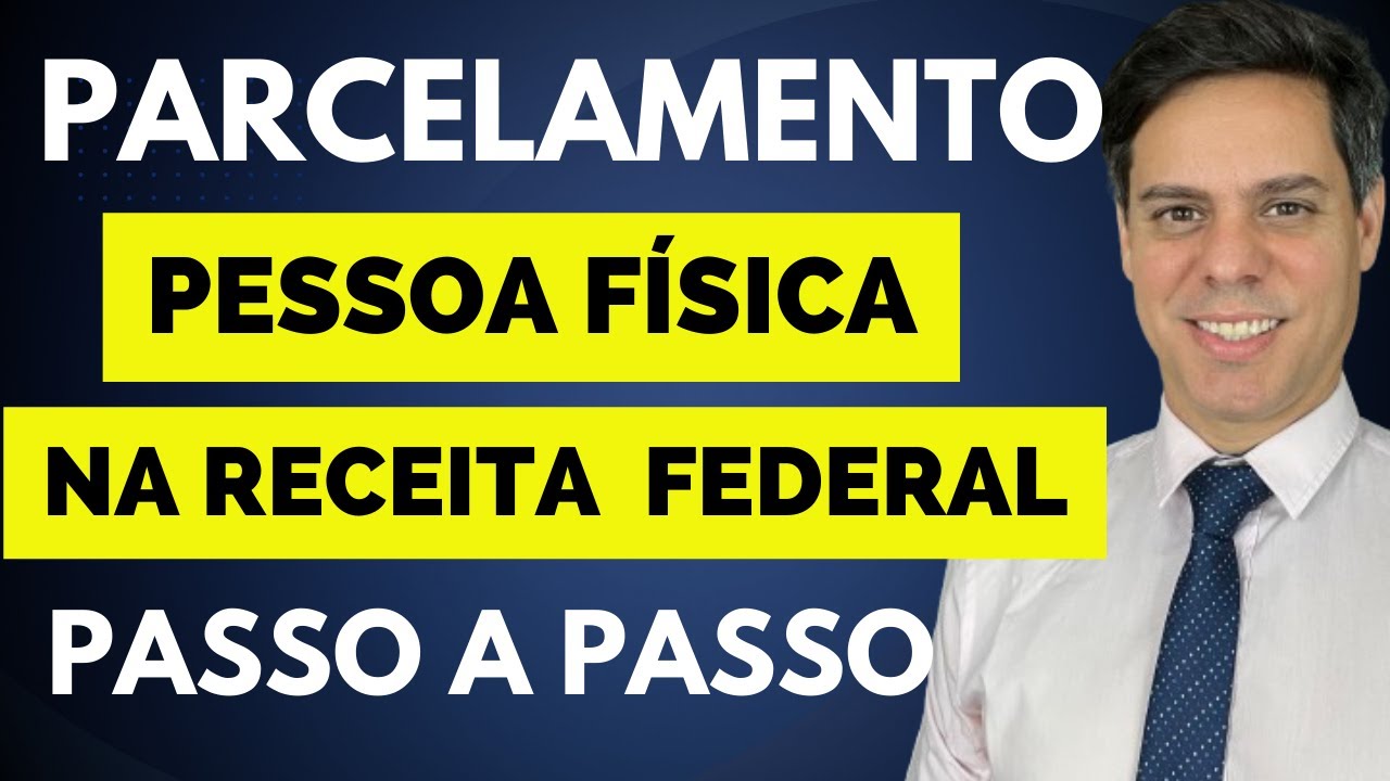 Parcelamento débitos da Pessoa Física na Receita Federal - Passo a Passo