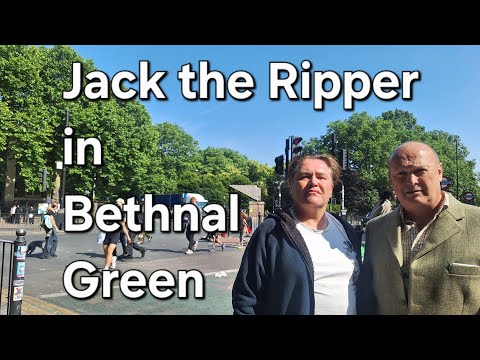 (70) Jack the Ripper in Bethnal Green?