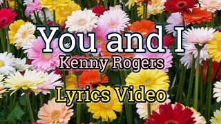 You And I (Lyrics Video) - Kenny Rogers