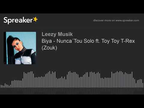 Biya - Nunca´Tou Solo ft. Toy Toy T-Rex (Zouk) (made with Spreaker)