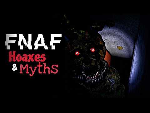 Every HOAX & MYTH In FNAF (1-4)