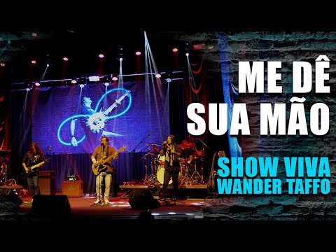 Me Dê Sua Mão - Tributo ao Wander Taffo 2018