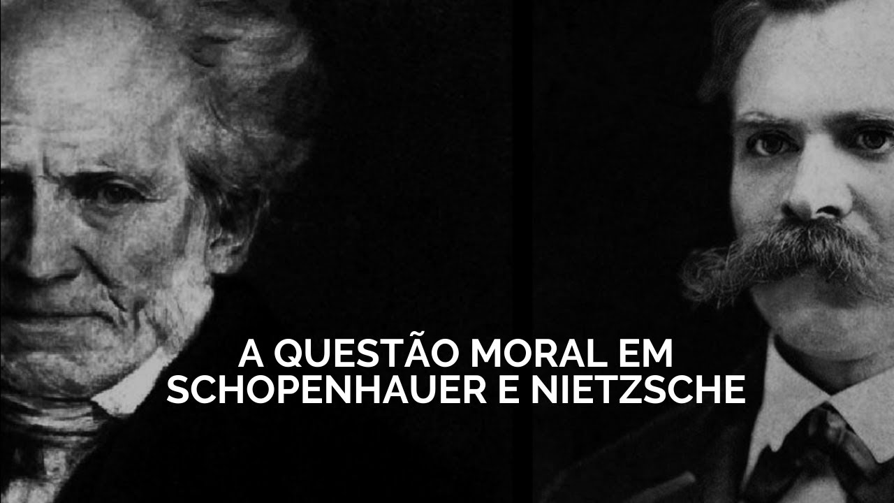 A questão moral em Schopenhauer e Nietzsche