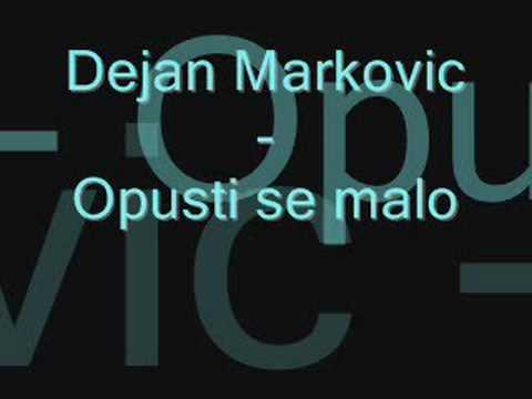 Dejan Markovic - 2008 - Opusti se malo