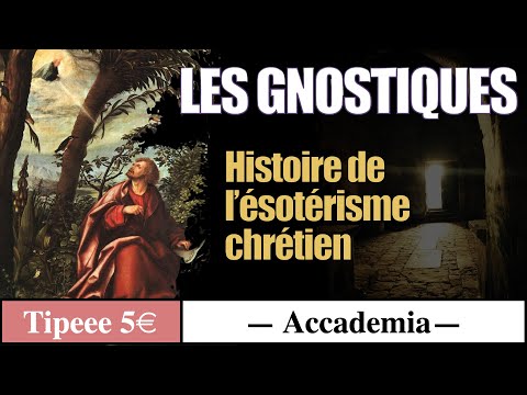 Les Traditions Ésotériques épisode 1 : Les Gnostiques