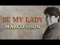 Marco Sison - Be My Lady (Lyrics Video)
