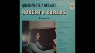 Quiero Verte A Mi Lado - Roberto Carlos (P) 1975