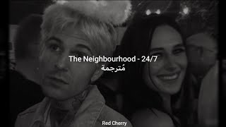 The Neighbourhood - 24/7 مُترجمة [Arabic Sub]