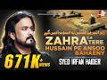 Wada Zahra Sa Tere Hussain As Pe Ansoo Bahaengy Irfan Haider 8 Shawal Noha 2019 1441