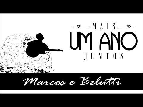 Mais Um Ano Juntos - Marcos e Belutti