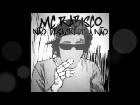 Mc Rabisco (Cachaca Crew) - Num desacredita nao - Sscratches Dj Peu 2014