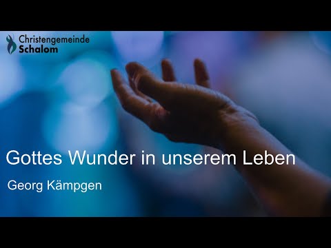 Gottes Wunder in unserem Leben
