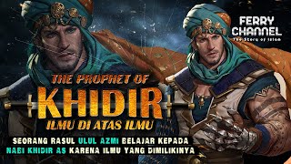 Download lagu Prophet Khoidir as_Knowledge above knowledge, the servant of God who can see the future_Ilm Laduni mp3 Download lagu Prophet Khoidir as_Knowledge above knowledge, the servant of God who can see the future_Ilm Laduni mp3