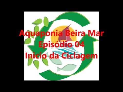 Aquaponia Beira Mar-Episódio 04-Ciclagem
