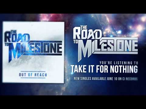 The Road To Milestone - Take It For Nothing (Out Of Reach - OUT NOW!)