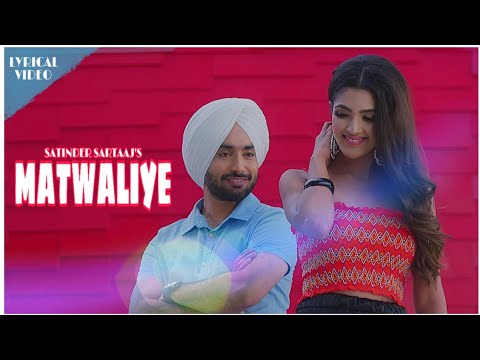 (Lyrical Video) Matwaliye | Ik vaari fer hass ja | Satinder Sartaaj | New love / Romantic punjabi .