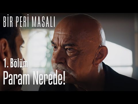 Param nerede! - Bir Peri Masalı 1. Bölüm