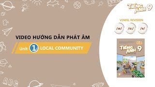 HƯỚNG DẪN PHÁT ÂM LỚP 9 - Unit 1: Local community - Vowel revision: /æ/ , /ɑ/ , and /e/