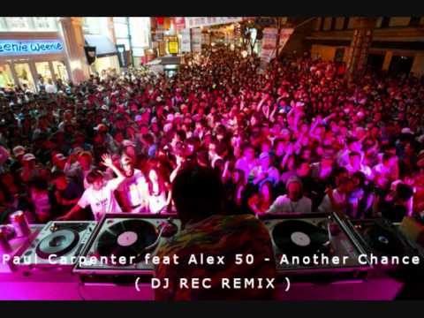 Paul Carpenter feat Alex 50 - Another Chance (DJ REC REMIX)