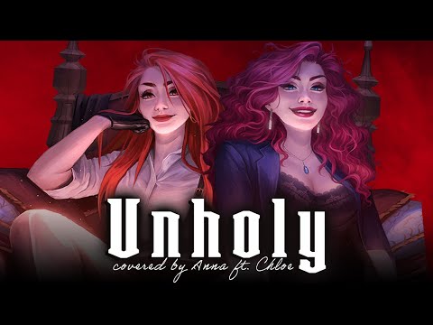 Unholy (Sam Smith) 【covered by Anna ft. @chloebreez】| dual POV ver.