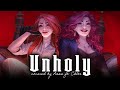 Unholy Sam Smith Covered By Anna Ft Chloebreez Dual POV Ver