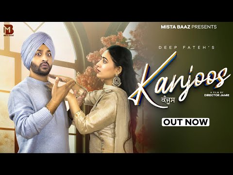 Kanjoos | Deep Fateh | Mista Baaz |  New Punjabi Song 2025