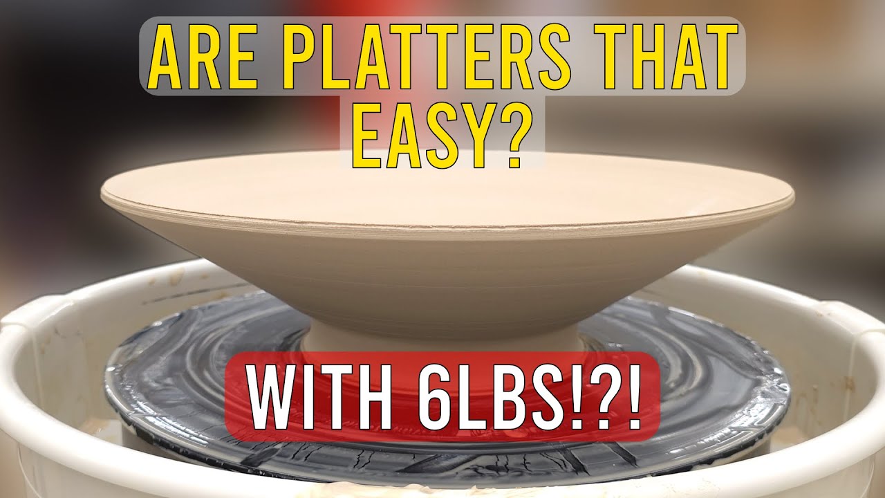 Easy Approach to Wide Large Platters || Throw a Platter with 6 pounds!