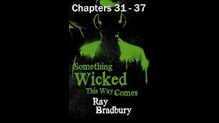 Something Wicked This Way Comes Chapters 31 - 37
