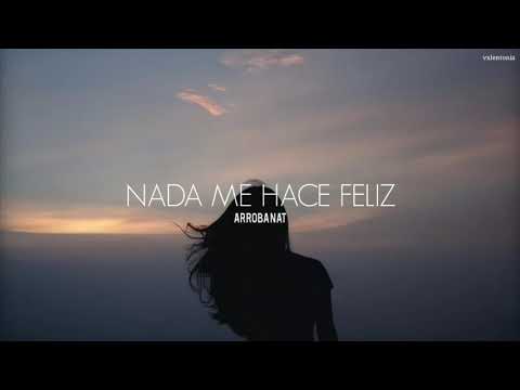 Nada me hace feliz — Arroba Nat (letra)