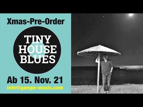 Gampe – TINY HOUSE BLUES – Neues Album