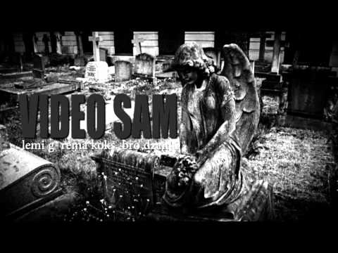 Lemi G, Rema Koks, Bro Dzanki - Video Sam
