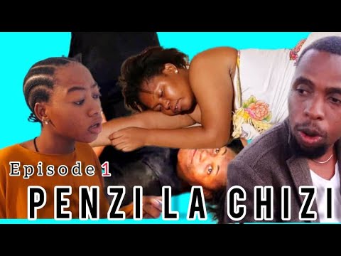 PENZI LA CHIZI EPISODE 1