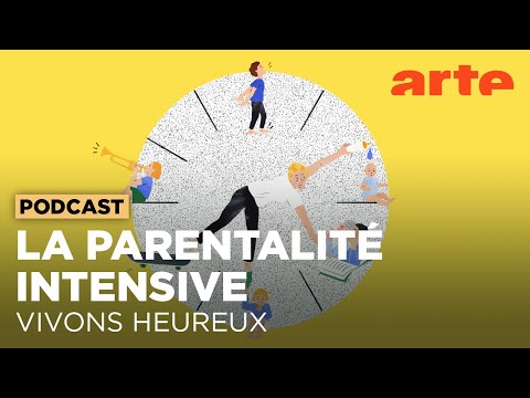 Comment la parentalité intensive nous bouffe la vie (1/2) | Vivons heureux - ARTE Radio Podcast