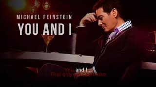 You and I | Michael Feinstein | Song and Lyrics