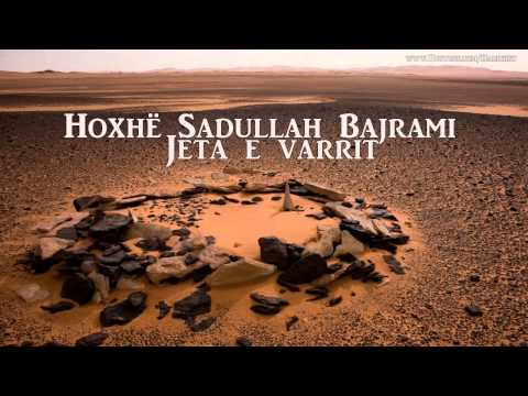 Jeta e varrit - Hoxhë Sadullah Bajrami