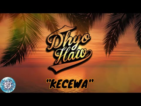 Kecewa - Dhyo Haw