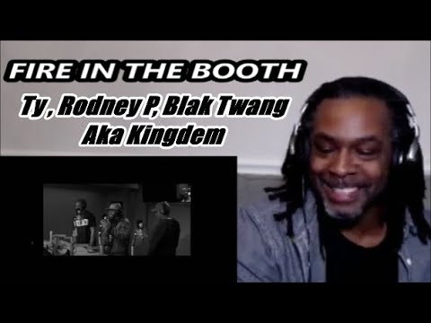 Fire In The Booth -  Ty,  Rodney P,  Blak Twang Aka Kingdem | MY REACTION |