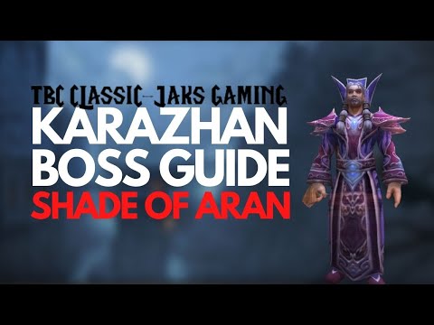 Wow classic TBC • Karazhan boss guide • Shade of Aran • route • spells • kill tactic • 7th boss