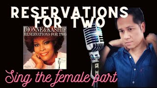 Reservations for Two - Karaoke - Dionne Warwick and Kashif - Male Part Only