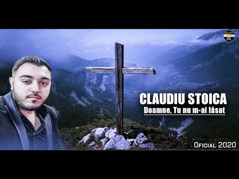 Claudiu Stoica - Doamne, Tu nu m-ai lasat - 2020