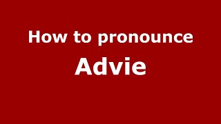 How to pronounce Advie