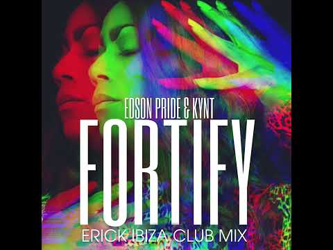 Edson Pride & Kynt - Fortify (Erick Ibiza Club Mix)