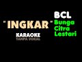 BCL - INGKAR. Karaoke - Tanpa vokal. Bunga Citra Lestari. KEY  Cm