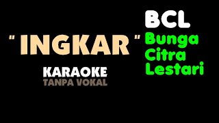 Download lagu BCL INGKAR Karaoke Tanpa vokal Bunga Citra Lestari... mp3