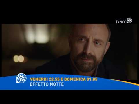 Effetto Notte - Venerdì 3 marzo ore 22.50 e Domenica 5 ore 01.05 su TV2000